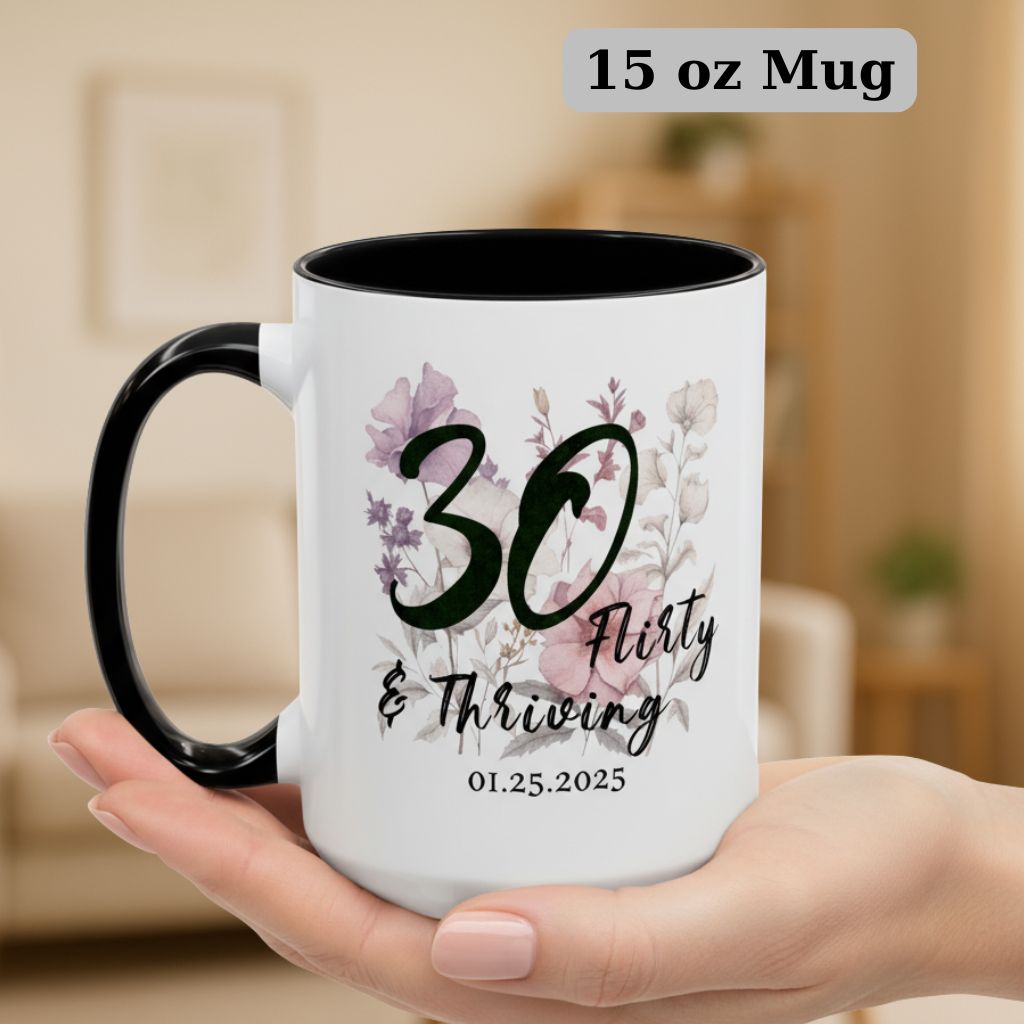 Large 15oz 30th birthday mug with floral “Flirty & Thriving” print