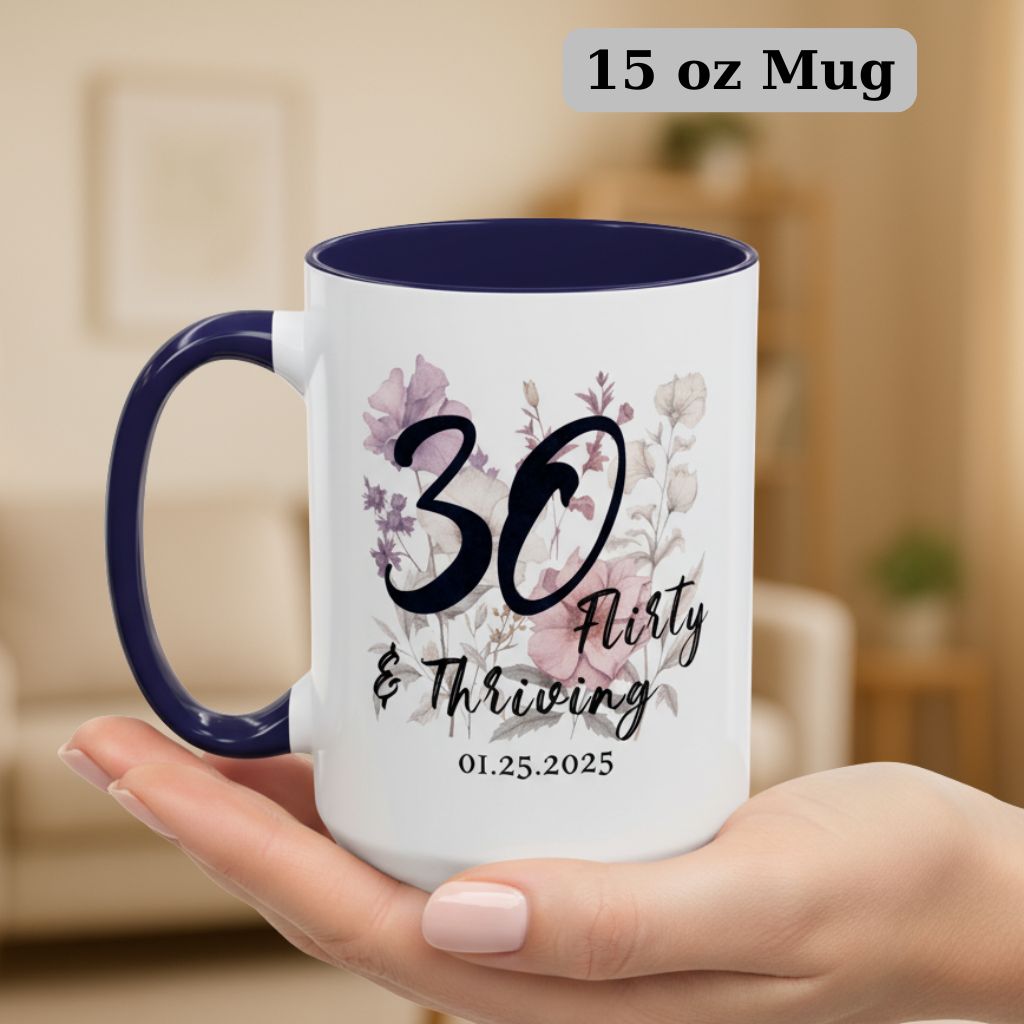 Large 15oz 30th birthday mug with floral “Flirty & Thriving” print