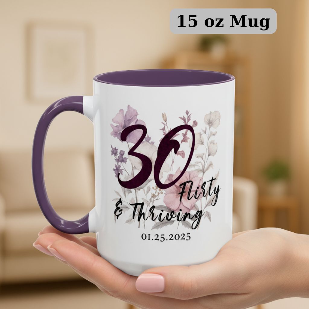 Large 15oz 30th birthday mug with floral “Flirty & Thriving” print