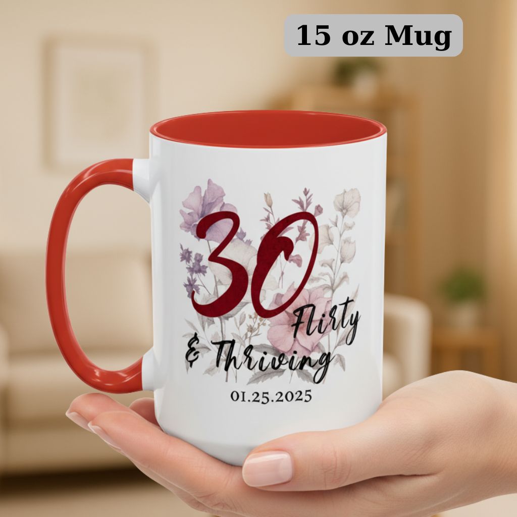 Large 15oz 30th birthday mug with floral “Flirty & Thriving” print
