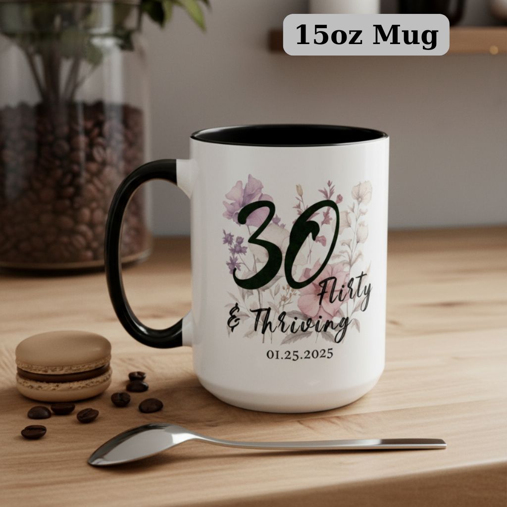 Large 15oz 30th birthday mug with floral “Flirty & Thriving” print